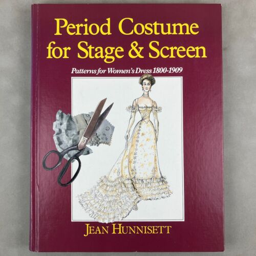Jean Hunnisett Period Costume for Stage & Screen 1800-1909 Pattern Fashion Book