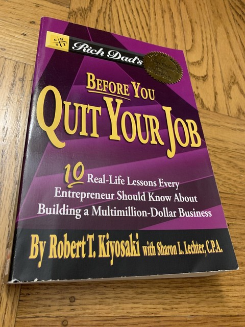 Rich Dad S Before You Quit Your Job 10 Real Life Lessons Every Entrepreneur Should Know About Building A Multimillion Dollar Business By Robert T Kiyosaki 2005 Perfect For Sale Online Ebay