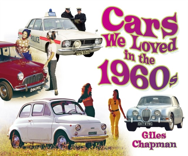 Cars We Loved in the 1960s by Giles Chapman (Paperback Book)