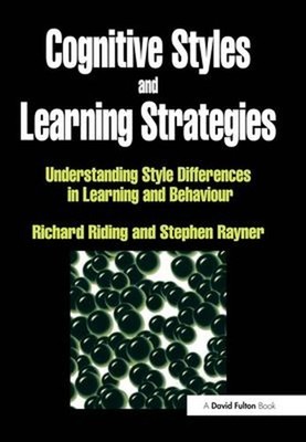 Cognitive Styles and Learning Strategies : Understanding Style Di