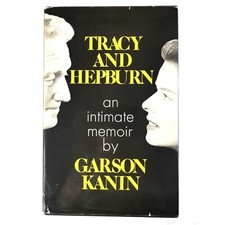 Tracy and Hepburn An Intimate Memoir by Garson Kanin, HCDJ UK 1st Edition 1972