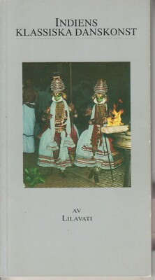 Indiens Klassiska Danskonst  av Lilavati (India's Classical Dance Art by Lilavat