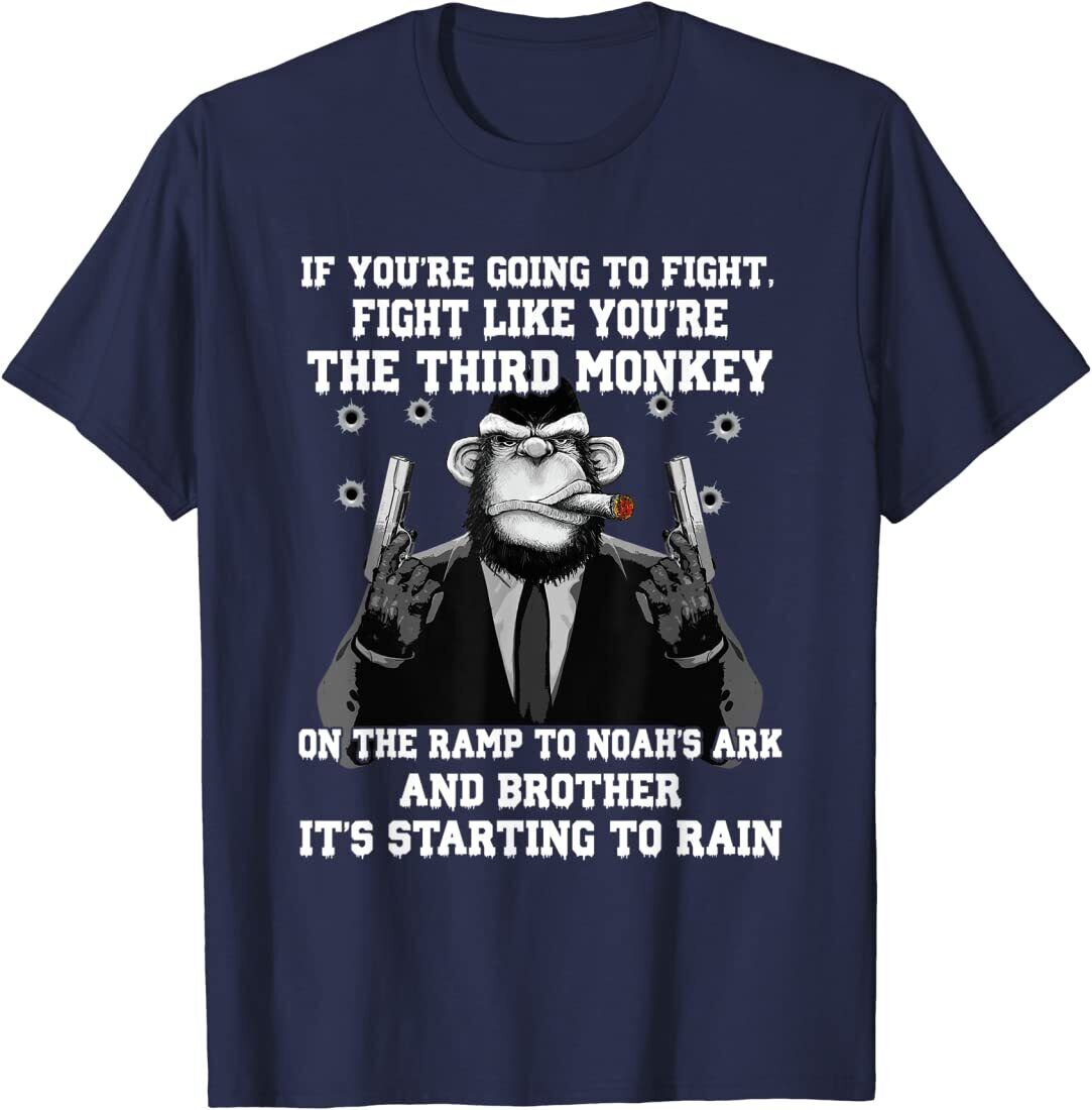 If You're Going To Fight Fight Like The Third Monkey Shirt If You're Going To Fight Fight Like The Third Monkey Shirt