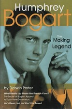 Humphrey Bogart: The Making of a Legend