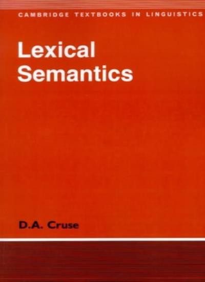 Lexical Semantics (Cambridge Textbooks in Linguistics),D. A. Cru