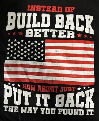 Instead Of Build Back Better How About Just Put It Back American Flag T-Shirt