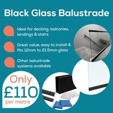 Only £110p/m! - BLACK Glass Balustrade - Decking, Stairs, Landings & Balconies 