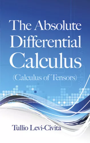 The Absolute Differential Calculus (Calculus of Tensors) (Dover Books on - Picture 1 of 2