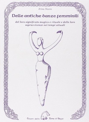Irina Naceo Delle antiche danze femminili del lo (Gebundene Ausgabe) (US IMPORT)