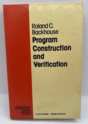 Program Construction and Verification by ROLAND C. BACKHOUSE 1986 Vintage Book