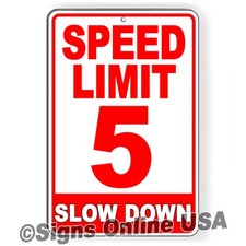 Speed Limit 5 MPH Slow Down Metal Sign / Decal miles per hour W108