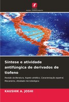 Kaushik A. Joshi | SíNtese E Atividade AntifúNgica De Derivados De Tiofeno