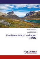 Zhanat Uzdenbayeva (U. A.) | Fundamentals Of Radiation Safety | Taschenbuch