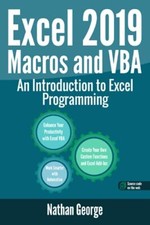 Excel 2019 Macros and VBA: An Introduction to Excel Programming Nathan George