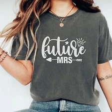 Future Mrs shirt, Comfort colors  -  available in multiple colors.