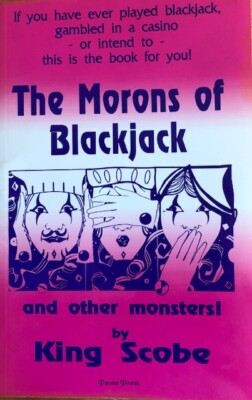 THE MORONS OF BLACKJACK...AND OTHER MONSTERS  ~KING SCOBE  ~ SOFT COVER ~  NEW