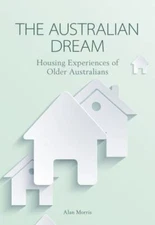Australian Dream : Housing Experiences of Older Australians, Paperback by Mor...