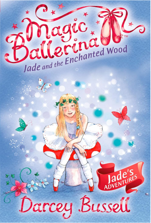 Jade and the Enchanted Wood (Book 19) By Darcey Bussell NEW Paperback Book