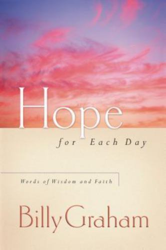 Hope for Each Day: Words of Wisdom and Fait- Billy Graham, 1404103929, paperback