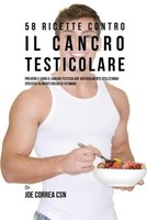 Joe Correa | 58 Ricette Contro Il Cancro Testicolare | Taschenbuch | Italienisch