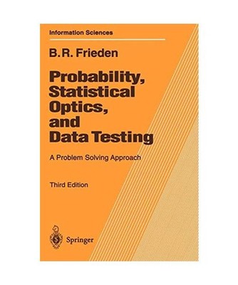 Probability, Statistical Optics, and Data Testing: A Problem Solving Approach: A
