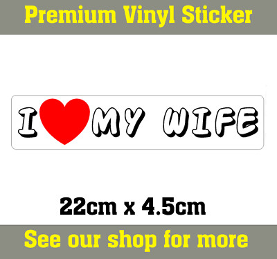 I LOVE MY WIFE - Spaß, Erwachsene, Auto, Van, LKW, Laptop, Vinyl Aufkleber
