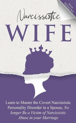 Narcissistic Wife Learn to Master the Covert Narcissistic Personality...