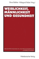 Elmar BräHler | Weiblichkeit, MäNnlichkeit Und Gesundheit | Taschenbuch (1992)