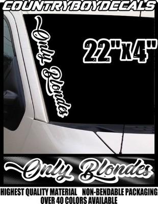 ONLY BLONDES Vinyl Decal 22'' Diesel Truck Turbo Boost Car Blonde Milf Sticker