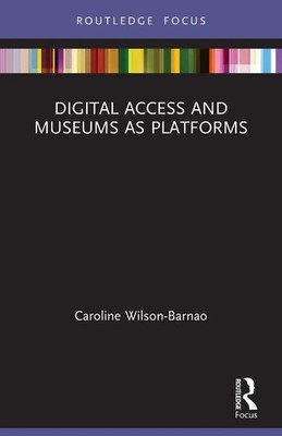 Caroline Wilson-Barnao | Digital Access and Museums as Platforms | Taschenbuch