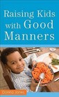 Raising Kids with Good Manners by Donna Jones (Paperback, 2013)