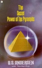 The Secret Power of the Pyramids by Uell S. Andersen