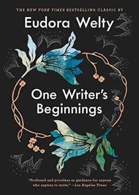 One Writer's Beginnings - Hardback NEW Welty, Eudora