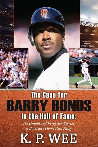 Thumbnail - K P Wee The Case For Barry Bonds In The Hall Of Fame - The Untold