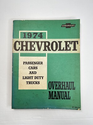 1974 Chevrolet Cars Light Duty Trucks Overhaul Manual Repair Book ST 333-74