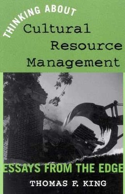 Thinking About Cultural Resource - Paperback, by King Thomas F. - Good
