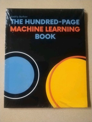 The Hundred-Page Machine Learning Book - Paperback By Burkov, Andriy  NEW SEALED