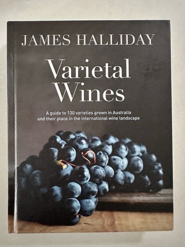 James Halliday Varietal Wines: A Guide to 130 Varieties Grown in Australia HC