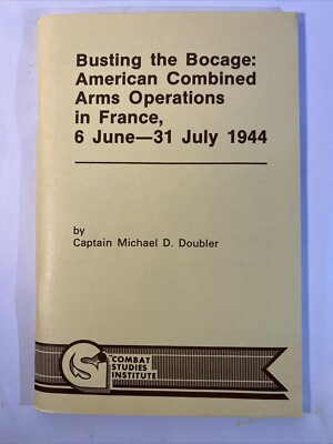 Busting the Bocage: American Combined Arms Operations in France + 2 More - B11