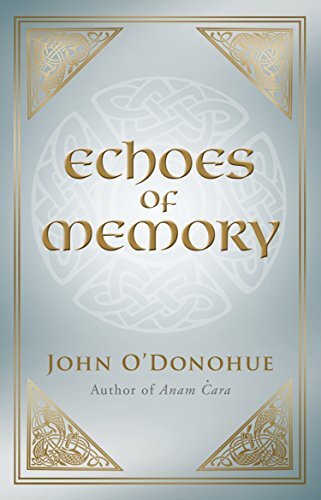 Echoes of Memory-John O'Donohue, 9781848270749