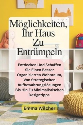 Mglichkeiten Ihr Haus Zu Entrmpeln: Entdecken Und Schaffen Sie Einen Besser Orga