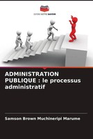 Samson Brown Muchineripi Marume | Administration Publique : Le Processus...