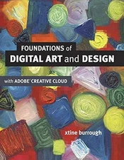 FOUNDATIONS OF DIGITAL ART AND DESIGN WITH THE ADOBE By Xtine Burrough Burrough