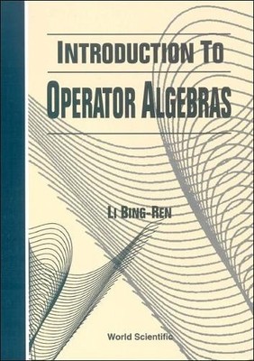 Introduction To Operator Algebras - 9789810209414
