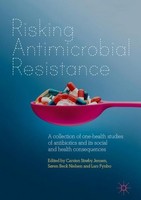 Risking Antimicrobial Resistance: A Collection Of One-Health Studies Of Ant