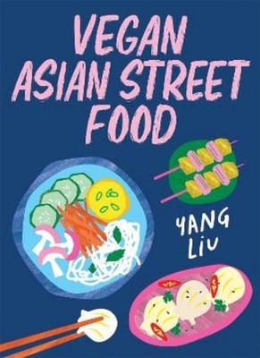 Yang Liu Katharina Pinczolits Vegan Asian Street Food (Hardback) (UK IMPORT)