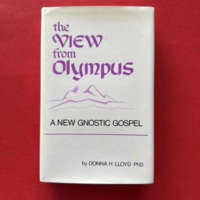 THE VIEW FROM OLYMPUS: A NEW GNOSTIC GOSPEL By D. H. Lloyd - Hardcover RARE