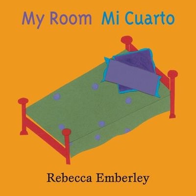 My Room/Mi Cuarto Board Books Rebecca Emberley