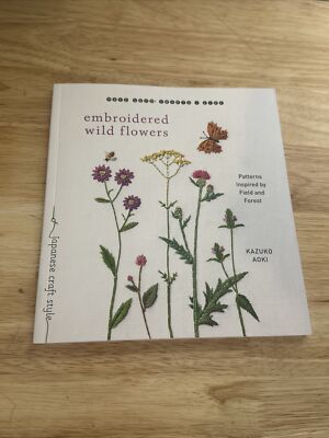 Make Good: Japanese Craft Style Ser.: Embroidered Wild Flowers : Patterns...