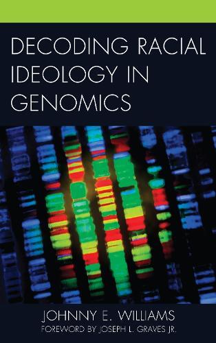 Johnny E. Williams Decoding Racial Ideology In Genomics (taschenbuch)